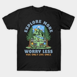 Explore More Worry Less T-Shirt